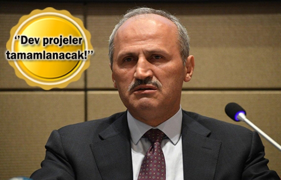 Cahit Turhan: 2019 mega projeler yılı olacak!