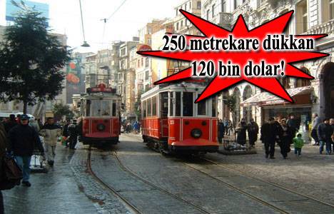 İstiklal Caddesi'nde dükkan kiraları tavan yaptı!