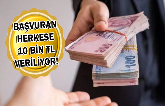 Paraya ihtiyacı olanlara ilaç gibi haber! Başvurana 10 bin TL anında hesaba yatıyor…