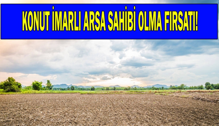 54 bin TL'den başlayan fiyatlar ve yüzde 20 indirimle arsa sahibi olma fırsatı! Arsa alacaklar sakın kaçırmayın!