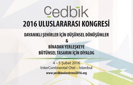 ÇEDBİK Yeşil Binalar Zirvesi 4 Şubat'ta gerçekleşecek!