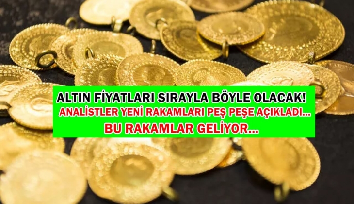 Altın fiyatları sırayla böyle olacak! Analistler peş peşe rakamları açıkladı! Herkes gardını alsın! Bu rakamlar geliyor