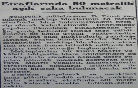 1941 yılında okulların etrafında 50 metrelik açık saha bulunacakmış!