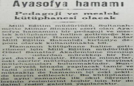 1946 yılında Ayasofya Hamamı pedogoji ve meslek kütüphane olacakmış!