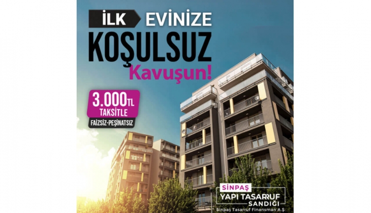 Sinpaş Yapı Tasarruf Sandığı'ndan 3 bin TL taksitle ev sahibi olma fırsatı! Faiz de peşinat da yok! 