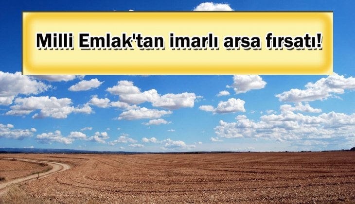 Milli Emlak'tan 66 bin 570 TL'ye konut imarlı arsa fırsatı!