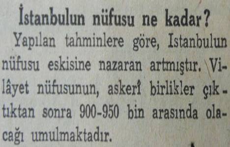 1945 yılında İstanbul un nüfusu 950 bin kişiymiş!