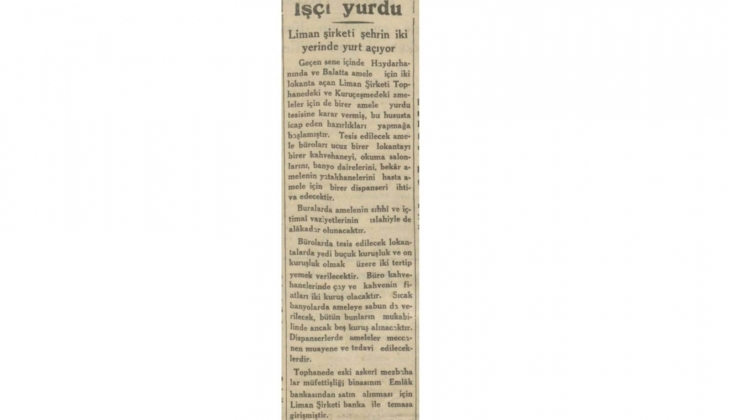 1934 yılında Liman Şirketi Tophane deki eski askeri binasının yerine işçi yurdu yapmış!