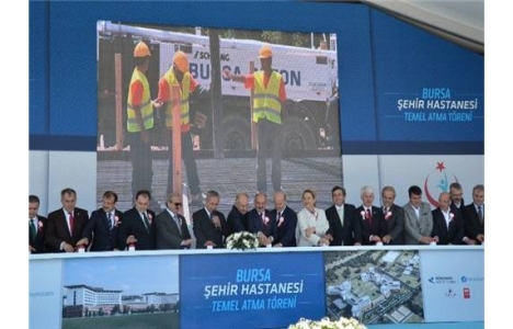 Bursa Şehir Hastanesi'nin temeli atıldı!