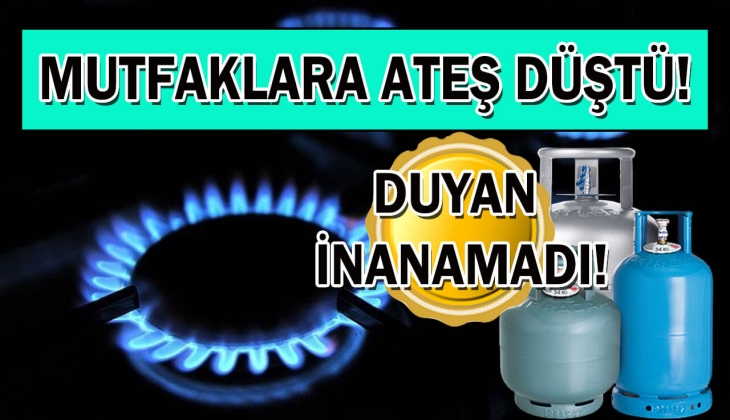 Tüp fiyatlarında son dakika! Mutfaklara ateş düştü, fiyatları duyan inanamadı! Hemen 7 Ağustos fiyat listesine bakın!