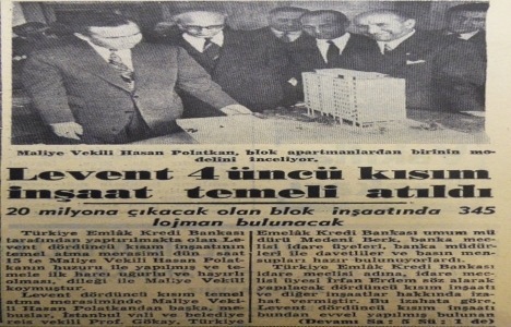 1955 yılında Levent Mahallesi 4 üncü kısım inşaat temeli atılmış!
