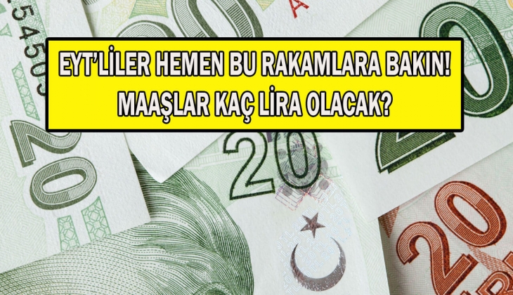 EYT'lilerin maaş hesabı rakam rakam açıklandı! EYT'liler kaç lira maaş alacak? Hemen siz de bakın!