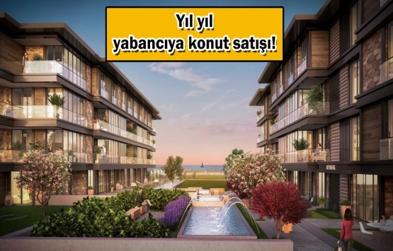 Emlak Konut 8 yılda yabancıya yaklaşık 5 milyar TL'lik satış yaptı!