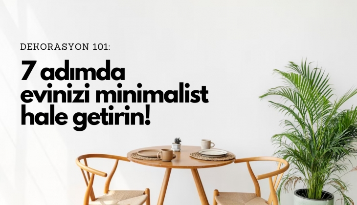 7 adımda evinizi minimalize edin!