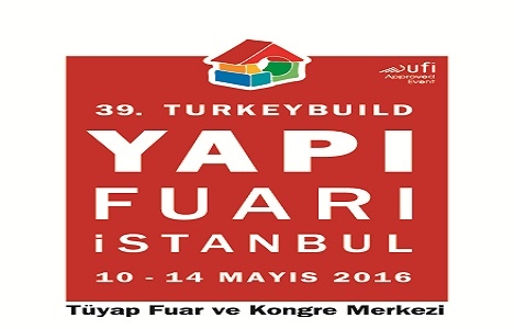 39. Yapı Fuarı Turkeybuild İstanbul 10-14 Mayıs tarihlerinde!