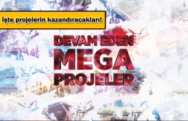 Yapımı devam eden 13 mega proje!