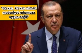 Cumhurbaşkanı Erdoğan'dan dikey mimari eleştirisi!