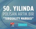 Polisan, TURQUALITY sertifikası aldı!