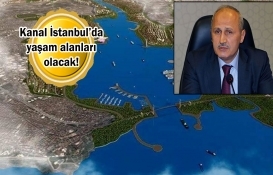 Kanal İstanbul'da 150’şer metre boyunca yapılaşma olmayacak!