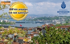 Yatırımcılara duyuru! İstanbul'un en gözde arsaları satışta!