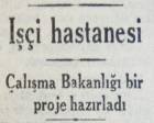 1946 yılında Çalışma Bakanlığı işçi hastanesi kurulması için proje hazırlamış!