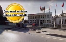 Uzel Makine'nin arazisine yine alıcı çıkmadı!