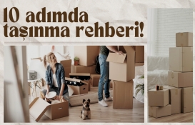 Stresli bir süreçten keyifli taşınma deneyimi için 10 Adım!