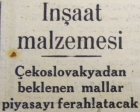 1955 yılında Çekoslovakya'dan beklenen inşaat malzemeleri piyasayı rahatlatacakmış!