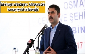 Murat Kurum'dan sosyal konut projesi açıklaması!