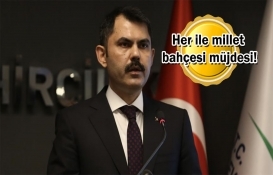 Murat Kurum: 22 millet bahçesi açılışa hazır!