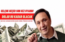 Karalar bağlayan yatırımcıya Selçuk Geçer'den doların 24 TL olacağı tarih! Hemen bakmayan sonra bin pişman olur! 