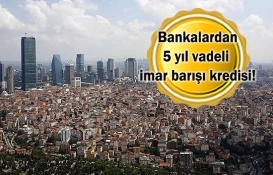 İmar barışında peşinatı olmayana kredi imkanı!