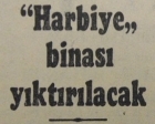 1956 yılında Harbiye binası yıktırılacakmış!