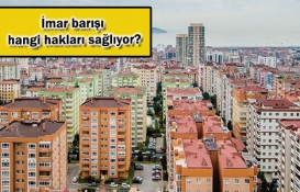 İmar barışının sağlayacağı 4 önemli fayda!