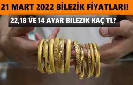 21 Mart 2022 bilezik fiyatları: 22, 18 ve 14 ayar bilezik kaç TL?