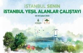 İstanbul Yeşil Alanlar Çalıştayı 5-6 Şubat 2020'de!
