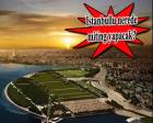 İstanbul'un miting alanları açıklandı!