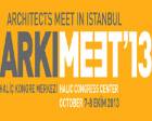 ARKIMEET 2013'te mimarlar İstanbul'da buluşuyor!