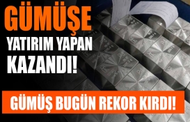 Gümüşe yatırım yapan kazandı! Gümüş bugün rekor kırdı!