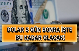 1 dolar 5 gün sonra işte tam bu kadar olacak! Analistler peş peşe açıkladı! Bakmayan bin pişman olur!