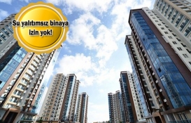 Binalarda su yalıtımı zorunluluğu başladı!