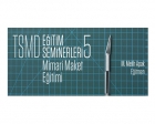 TSMD Mimari Maket Eğitimi semineri 20-24 Haziran'da!
