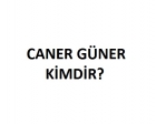 Caner Güner kimdir?