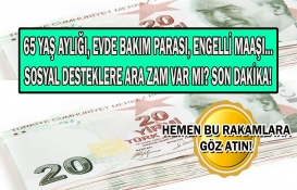 Sosyal desteklerde son dakika! 65 yaş aylığı, engelli maaşı, evde bakım parasına yeni zam ne zaman? Kim kaç TL alacak?