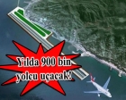 Artvin Rize Havalimanı'nın inşaatına ne zaman başlanacak?