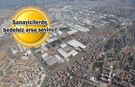 OSB'lerde bedelsiz arsa yatırımcılar için can suyu oldu!