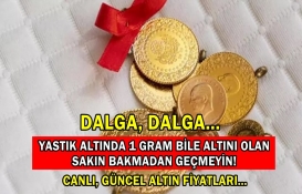 Altın fiyatları dalga dalga! Yastık altında 1 gram bile altını olanlar bakmadan sakın geçmeyin! Güncel altın fiyatları