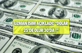 Dolar 25 TL mi olacak? Uzman isim resmen açıkladı! Gören duyan inanamadı! 
