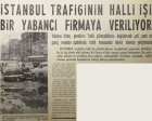 1964 yılında İstanbul trafiği yabancı bir firmaya teslim edilecekmiş!