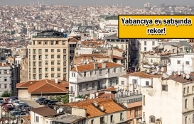 Yabancılar en çok hangi ilden konut alıyor?